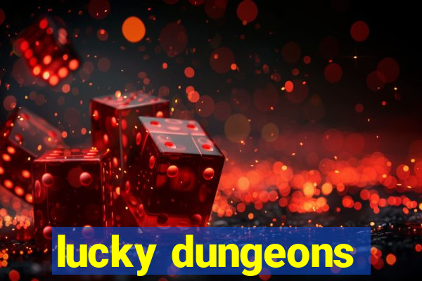 lucky dungeons