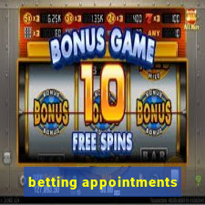 betting appointments