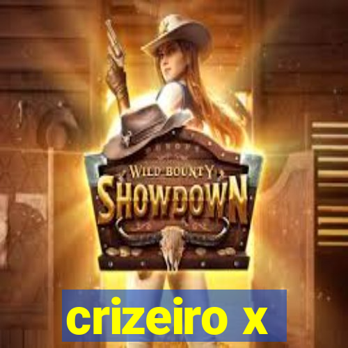 crizeiro x