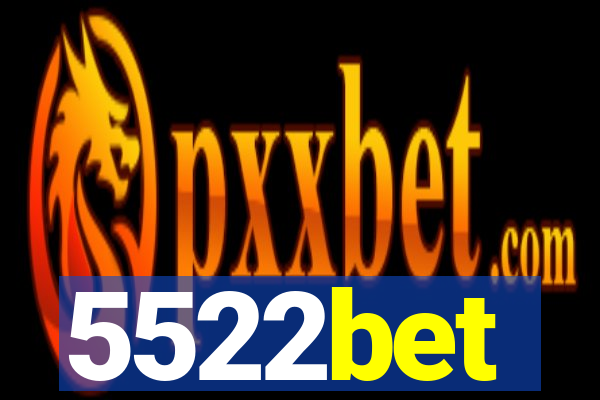 5522bet