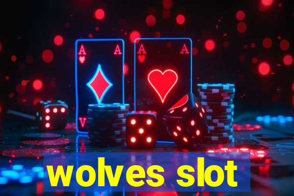 wolves slot