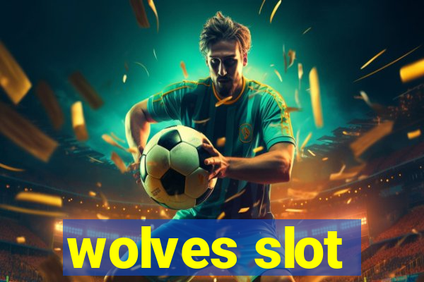 wolves slot