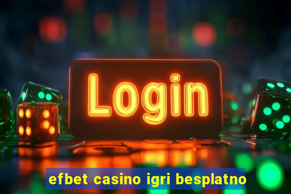 efbet casino igri besplatno