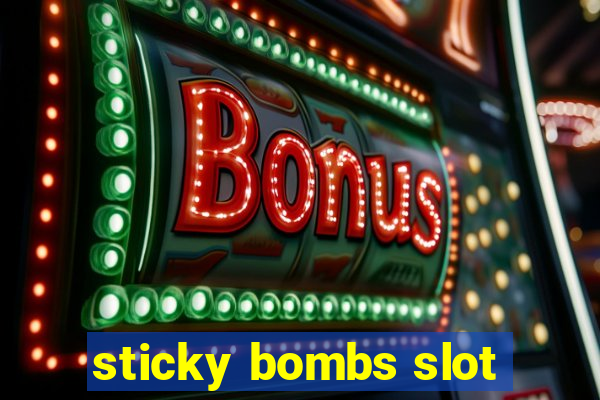 sticky bombs slot