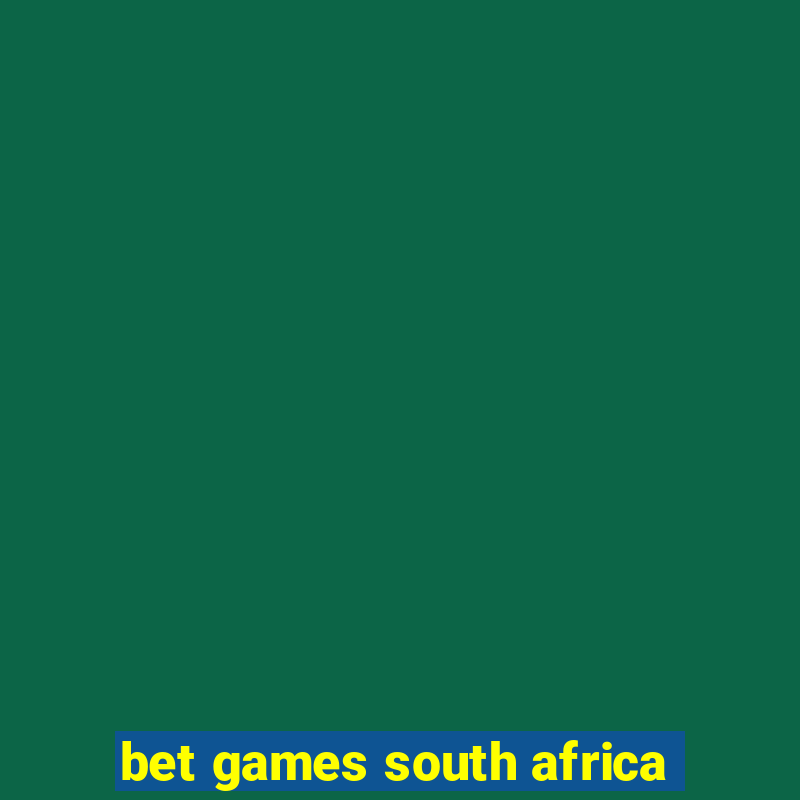 bet games south africa