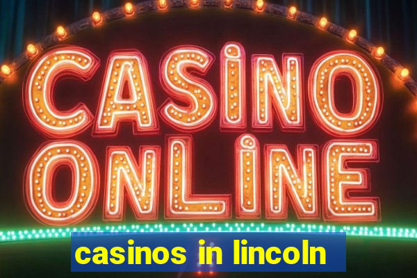 casinos in lincoln