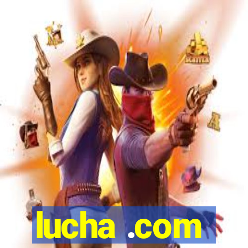 lucha .com