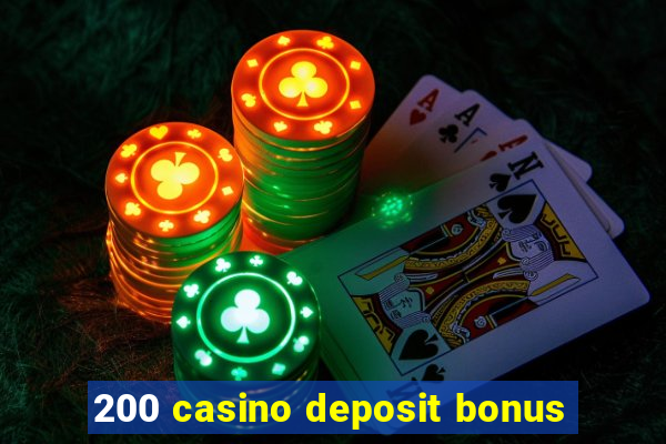 200 casino deposit bonus