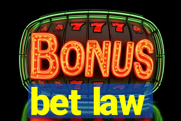 bet law