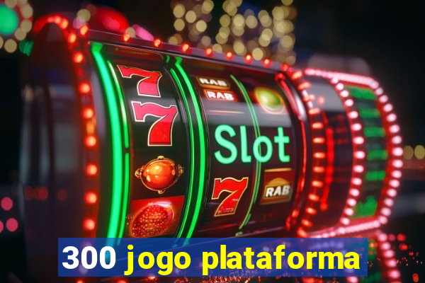 300 jogo plataforma