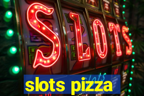 slots pizza