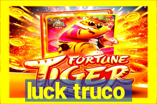 luck truco