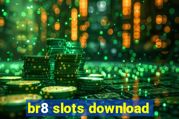 br8 slots download