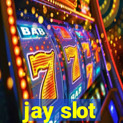 jay slot