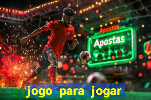 jogo para jogar para ganhar dinheiro