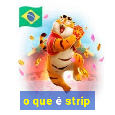 o que é strip