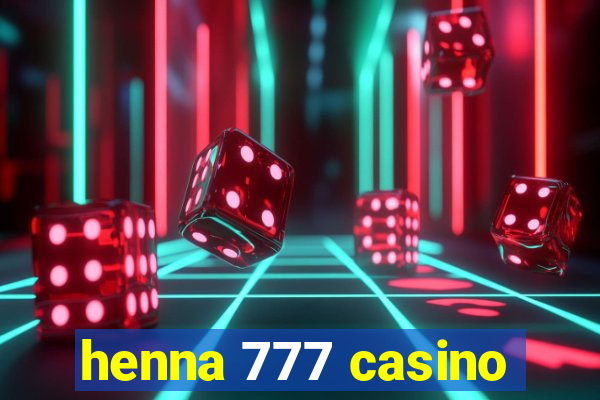 henna 777 casino