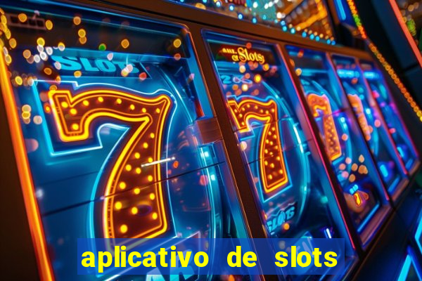 aplicativo de slots que pagam