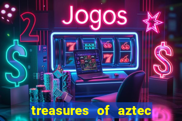 treasures of aztec slot demo