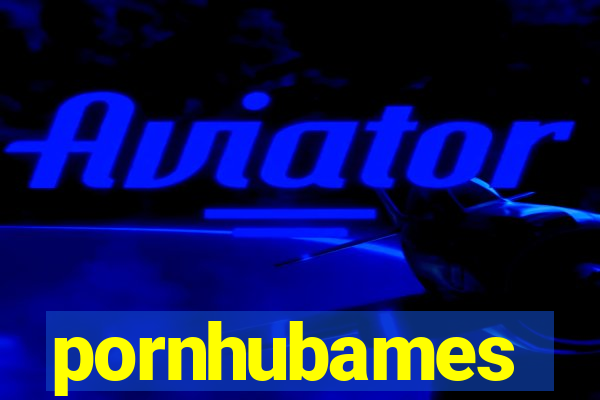 pornhubames