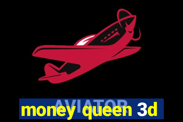 money queen 3d