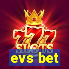 evs bet