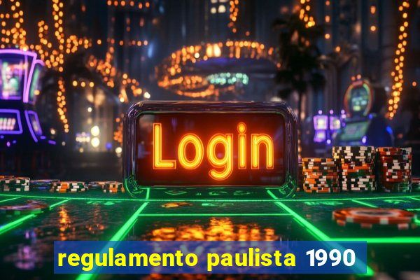 regulamento paulista 1990