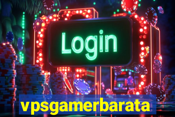 vpsgamerbarata