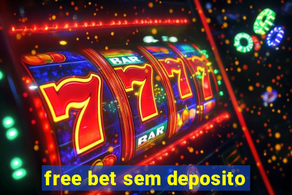 free bet sem deposito