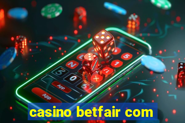 casino betfair com