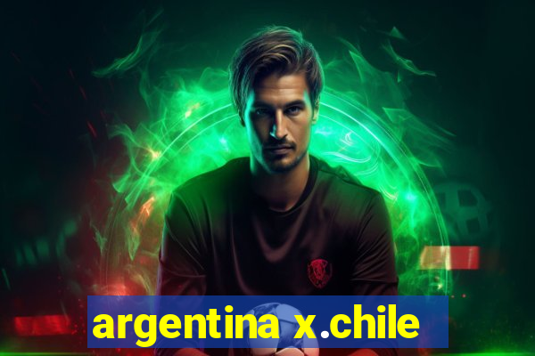 argentina x.chile