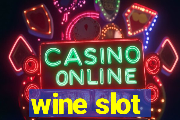 wine slot