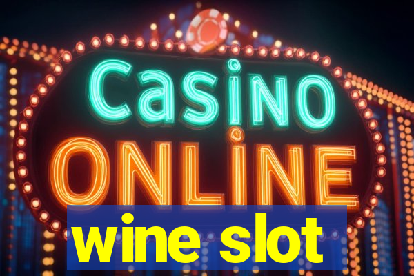 wine slot