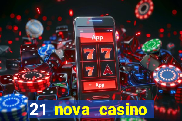 21 nova casino coupon code