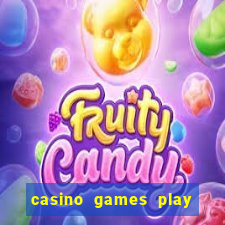 casino games play real money