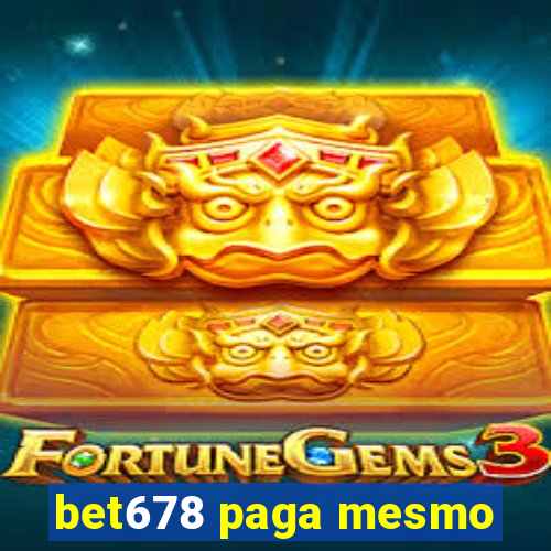 bet678 paga mesmo