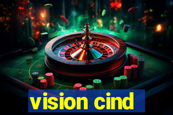 vision cind