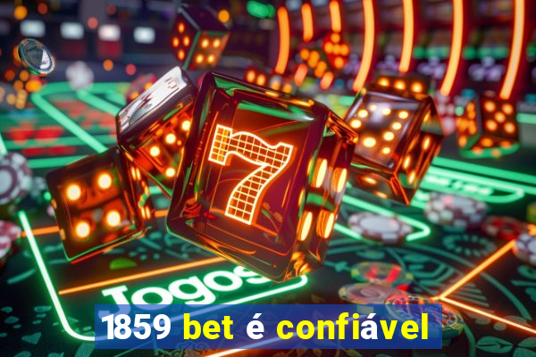 1859 bet é confiável