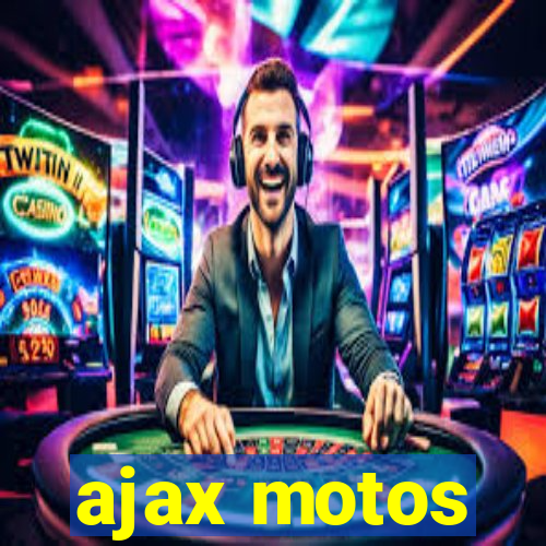 ajax motos