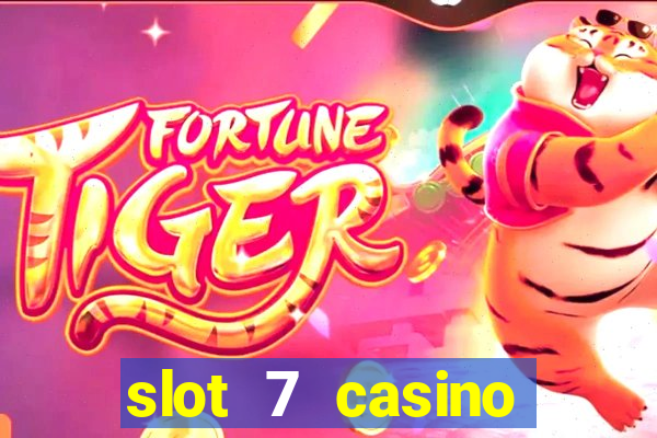 slot 7 casino bonus code