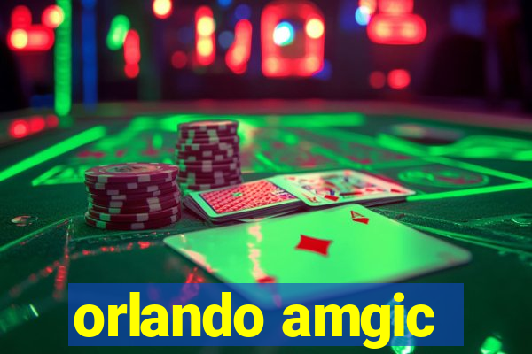 orlando amgic