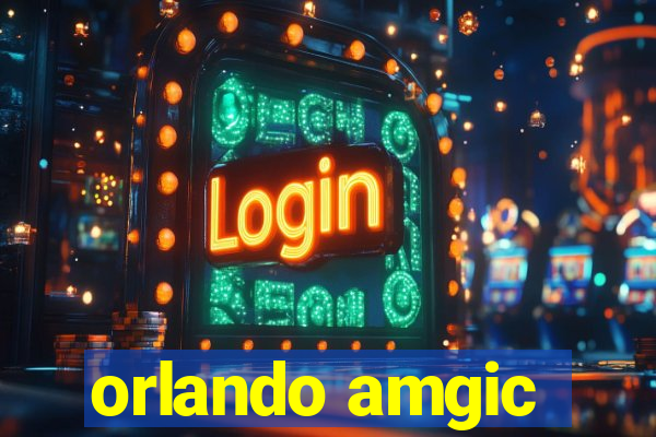 orlando amgic