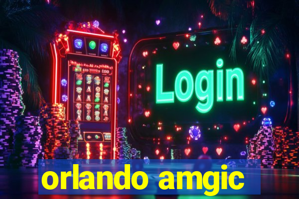 orlando amgic