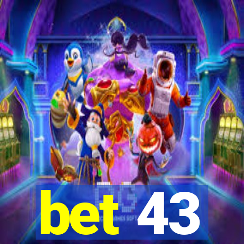 bet 43