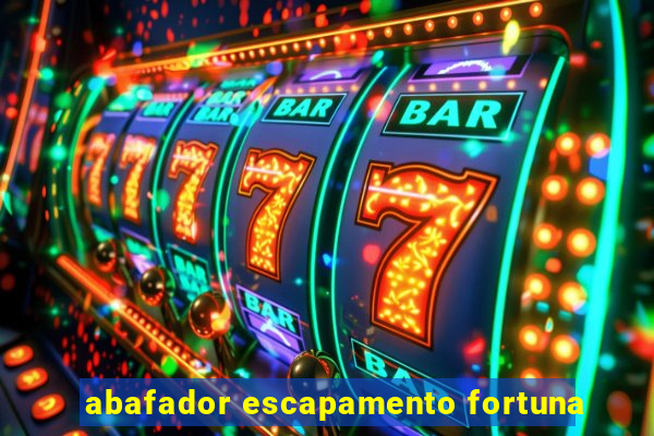 abafador escapamento fortuna