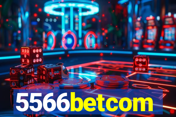 5566betcom