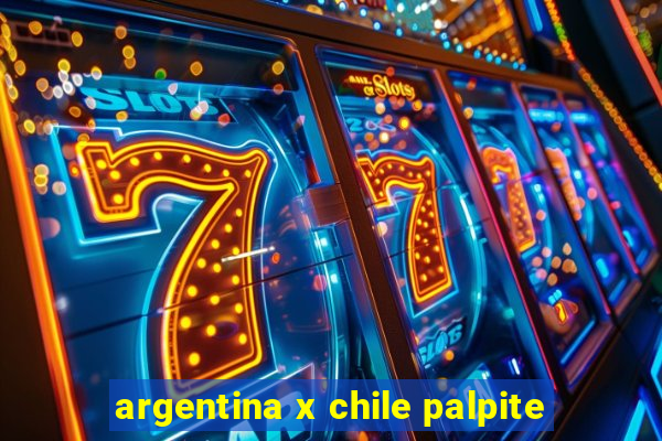 argentina x chile palpite