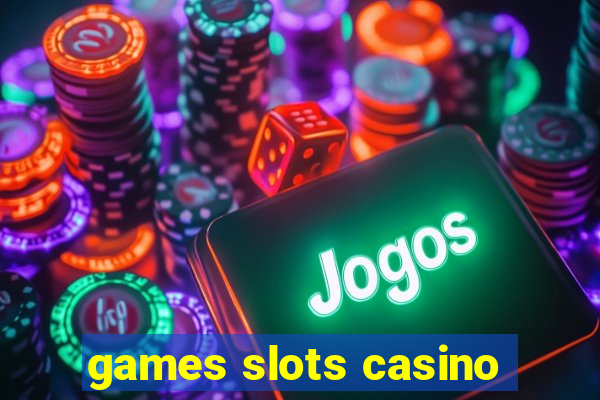 games slots casino