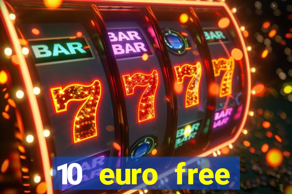 10 euro free casino no deposit