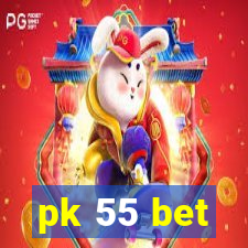 pk 55 bet